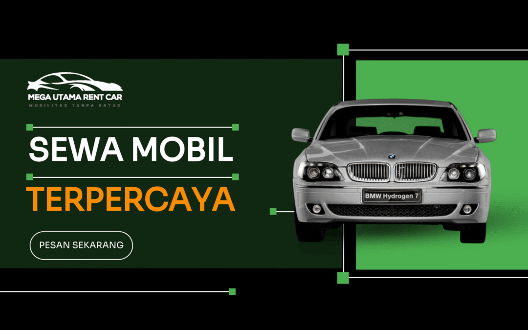 Sewa Mobil Terpercaya untuk Perjalanan Nyaman dan Praktis