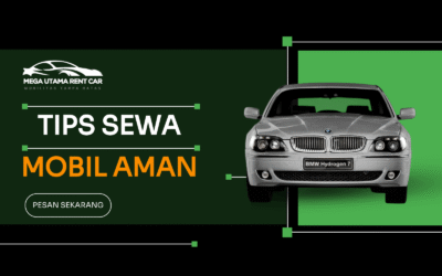 Tips Sewa Mobil Agar Aman, Nyaman, dan Bebas Ribet